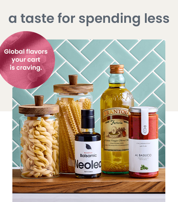 A taste for spending less. Global flavors your cart is craving.